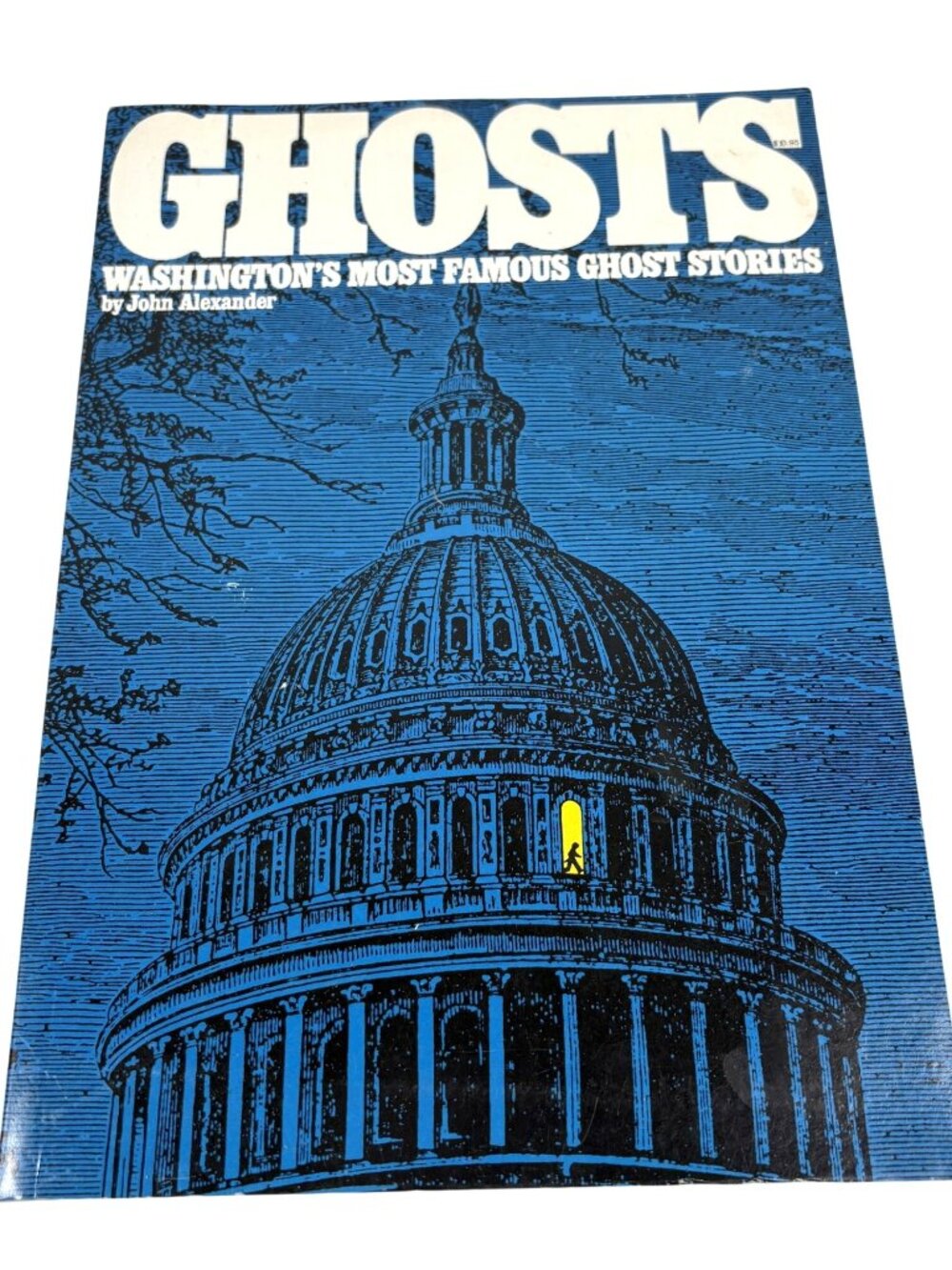 Ghosts: Washingtons Most Famous Ghost Stories By John Alexander Paperback 1978